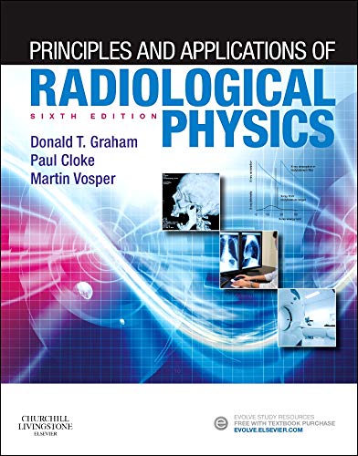 Stock image for Principles and Applications of Radiological Physics (SIXTH EDITION) for sale by Conover Books