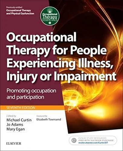 Stock image for Occupational Therapy for People Experiencing Illness, Injury or Impairment: Promoting occupation and participation (Occupational Therapy Essentials) for sale by WorldofBooks