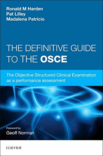 Stock image for The Definitive Guide to the OSCE: The Objective Structured Clinical Examination as a performance assessment. for sale by Byrd Books