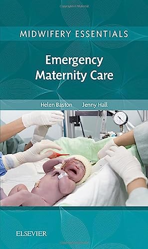 Imagen de archivo de Midwifery Essentials: Emergency Maternity Care(Vol-6) -1E a la venta por Books Puddle