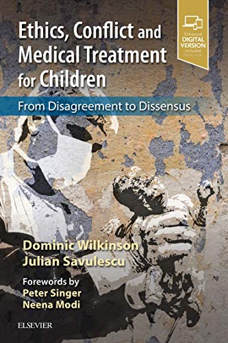 9780702077814: Ethics, Conflict and Medical Treatment for Children: From Disagreement to Dissensus