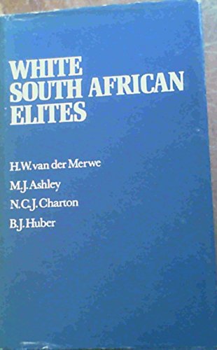 Stock image for White South African elites;: A study of incumbents of top positions in the Republic of South Africa for sale by Wonder Book