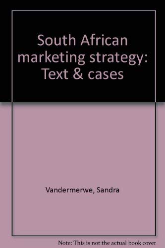 South African marketing strategy: Text & cases (9780702106552) by Vandermerwe, Sandra