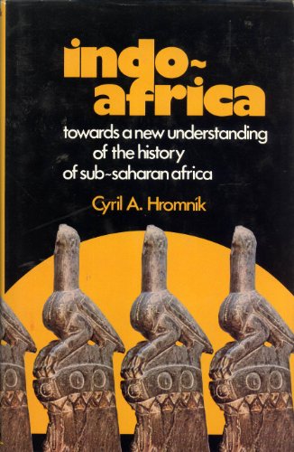 Indo-Africa - Towards a New Understanding of The History of Sub-Saharan Africa