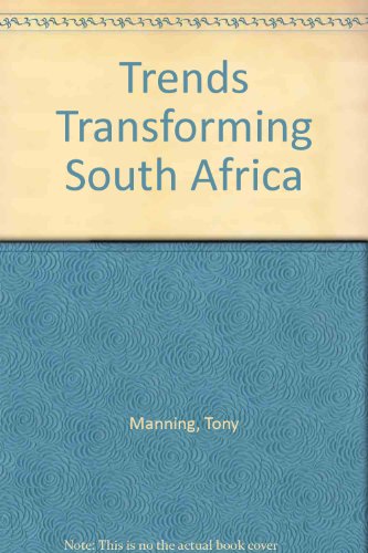 Stock image for Trends Transforming South Africa : Insights, Information and Ideas for sale by Better World Books Ltd