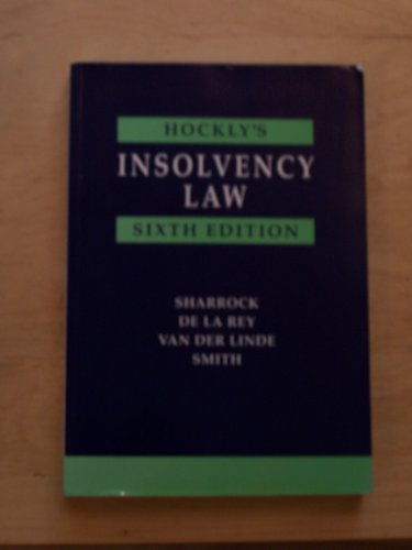 HocklyÊ¼s insolvency law (9780702135460) by Robert Sharrock; Elmarie De La Rey; Kathleen Van Der Linde; Alastair Smith