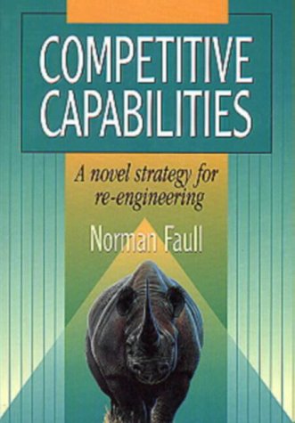 Beispielbild fr Competitive Capabilities: A Novel Strategy for Re-engineering zum Verkauf von Chapter 1