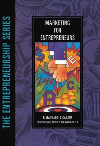 Marketing for Entrepreneurs (9780702155444) by Machado, R.; Cassim, S.