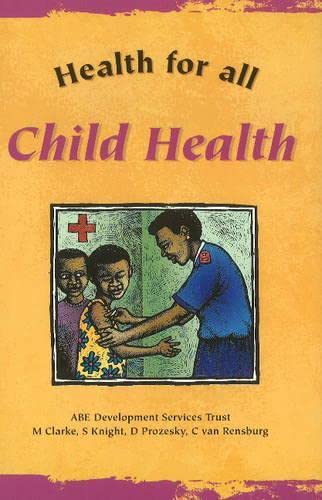 Child Health (Health For All) (9780702157073) by Knight, S.; Clarke, M.; Prozesky, D.