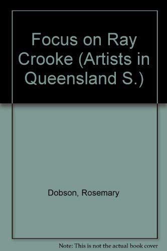 Stock image for Focus on Ray Crooke (Artists in Queensland) for sale by Arundel Books