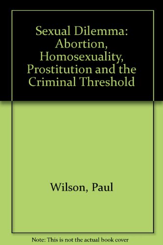 9780702207211: Sexual Dilemma: Abortion, Homosexuality, Prostitution and the Criminal Threshold