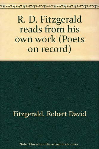 Stock image for POETS ON RECORD 4-R. D. Fitzgerald Reads from His Own Work (A RECORD AND A BOOK OF POEMS WITH POETS FASCIMILE SIGNATURE)(A FIRST PRINTING) for sale by S.Carter