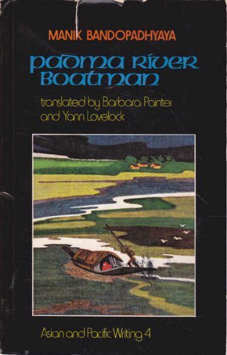 Beispielbild fr Padma River Boatman (Asian and Pacific Writing, 4) zum Verkauf von Masalai Press