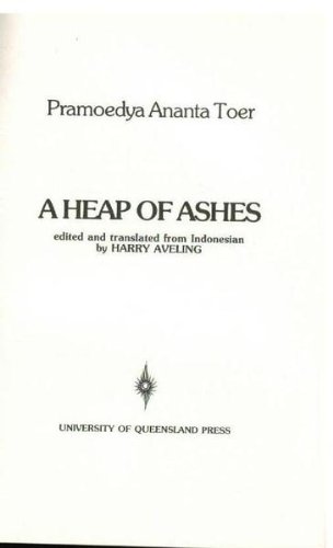 A heap of ashes (Asian and Pacific writing) (9780702210600) by Toer, Pramoedya Ananta
