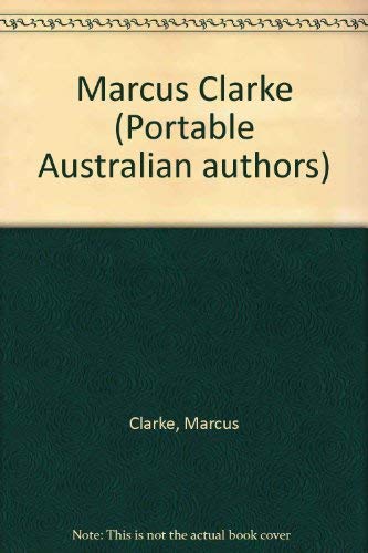 Stock image for Marcus Clarke (Portable Australian authors) for sale by Murphy-Brookfield Books
