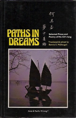 Beispielbild fr Paths in Dreams : Selected Prose of Ho Chi-Fang zum Verkauf von Better World Books
