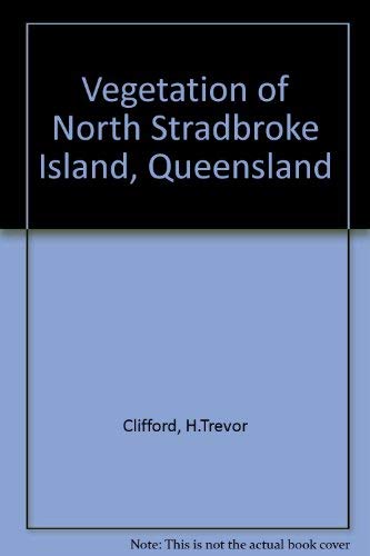 Stock image for The vegetation of North Stradbroke Island, Queensland for sale by Hill End Books