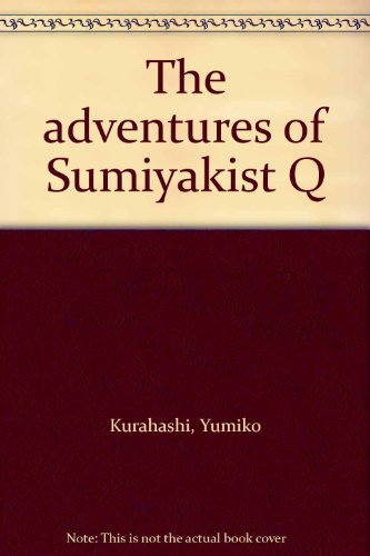 Adventures of Sumiyakist Q. - Yumiko, Kurahashi