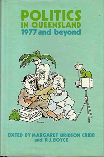 9780702215117: Politics in Queensland, 1977 and beyond