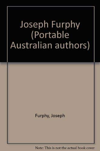 Stock image for Joseph Furphy: (includes 'Such Is Life' complete, and excerpts of minor novels, journalism, short stories, verse, and letters). Portable Australian Authors. for sale by Avenue Victor Hugo Books