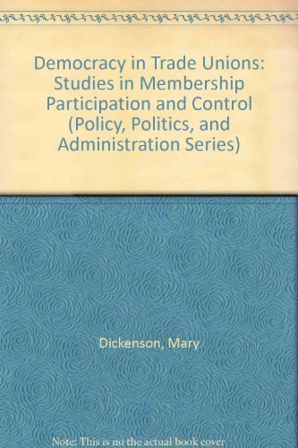 Imagen de archivo de Democracy in Trade Unions: Studies in Membership Participation and Control a la venta por Row By Row Bookshop