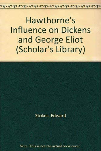 Imagen de archivo de Hawthorne's Influence on Dickens and George Eliot a la venta por M & M Books
