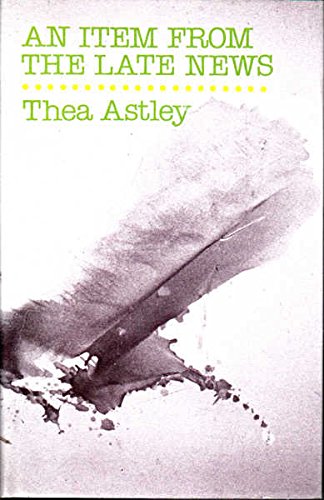 An Item from the Late News (9780702217029) by Astley, Thea