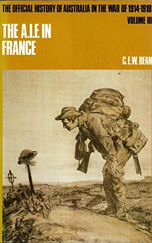 The Official History of Australia in the War of 1914-18: Australian Imperial Force in France, 1916 (9780702217302) by Bean, C. E. W.