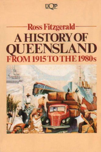 A History of Queensland: From 1915 to the early 1980's - Fitzgerald, Ross