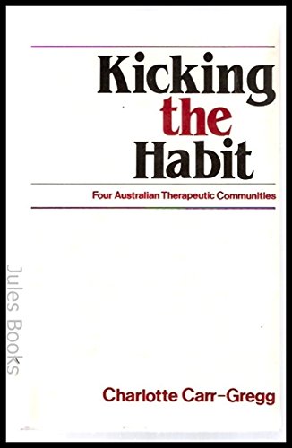 9780702217487: Kicking the Habit: Four Australian Therapeutic Communities