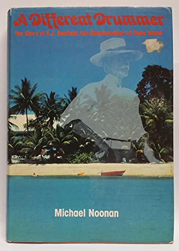 Imagen de archivo de A Different Drummer, the Story of E. J. Banfield, the Beachcomer of Dunk Island a la venta por The Red Onion Bookshoppe