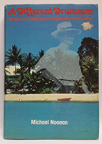 Stock image for A Different Drummer: The Story of E. J. Banfield, the Beachcomber of Dunk Island for sale by SecondSale