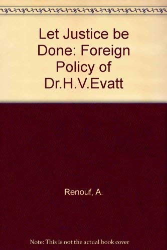 Imagen de archivo de Let Justice Be Done: The Foreign Policy of Dr. H.V. Evatt a la venta por Gleebooks