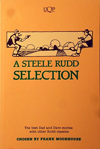 Imagen de archivo de A Steele Rudd Selection: The Best Dad and Dave Stories With Other Rudd Classics a la venta por HPB-Movies