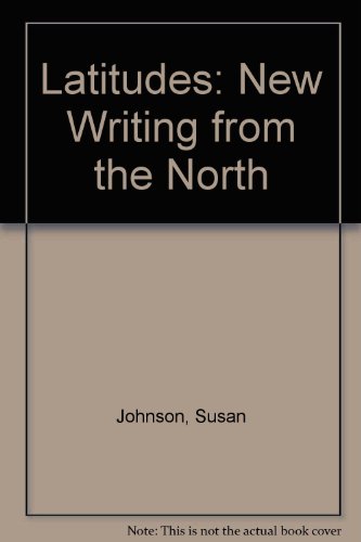 Latitudes: New Writing from the North (9780702220210) by Johnson, Susan; Roberts, Mary