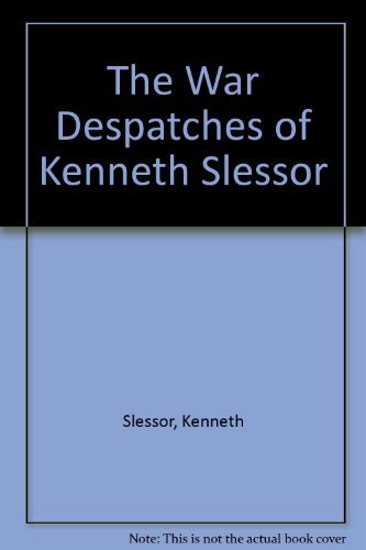 Imagen de archivo de The War Dispatches of Kenneth Slessor: Official Australian Correspondent, 1940-1944 a la venta por Harbor Books LLC