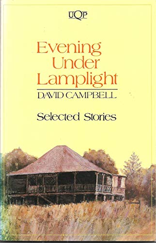 Beispielbild fr Evening Under Lamplight: Selected Stories of David Campbell zum Verkauf von WorldofBooks