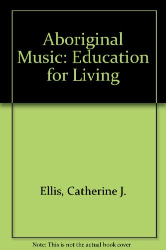 Stock image for Aboriginal Music: Education For Living for sale by THE CROSS Art + Books