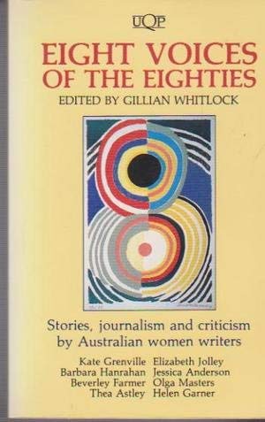 9780702222252: Eight Voices of the Eighties: Stories, Journalism and Criticism by Australian Women Writers