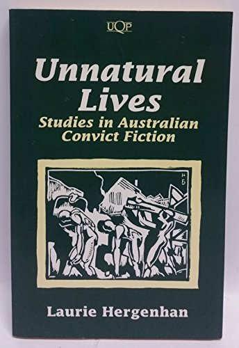 Beispielbild fr Unnatural Lives: Studies in Australian Convict Fiction (Studies in Australian Literature) zum Verkauf von Reuseabook