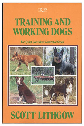 Stock image for Training and Working Dogs for Quiet Confident Control of Stock for sale by Goodwill Books