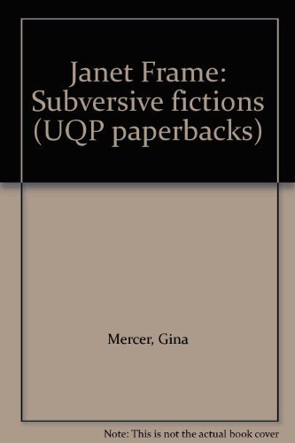 Janet Frame: Subversive fictions (UQP paperbacks) (9780702224591) by Mercer, Gina