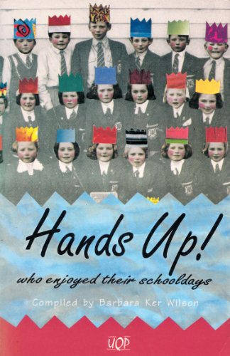 Beispielbild fr Hands Up! Who Enjoyed Their Schooldays zum Verkauf von Dromanabooks