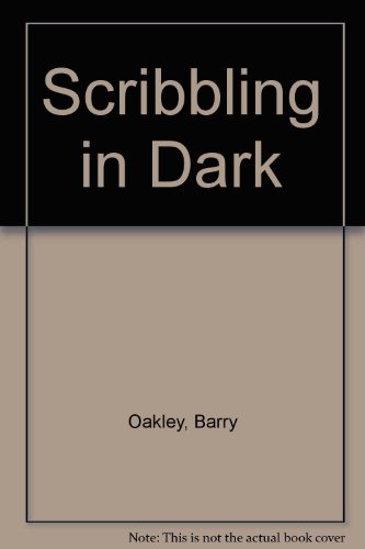 Scribbling in Dark (9780702225246) by Oakley, Barry