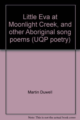 Little Eva at Moonlight Creek, and other Aboriginal song poems (UQP poetry)