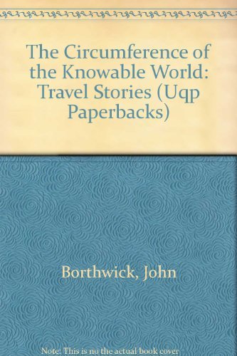 Beispielbild fr The Circumference of the Knowable World: Travel Stories (Uqp Paperbacks) zum Verkauf von Wonder Book