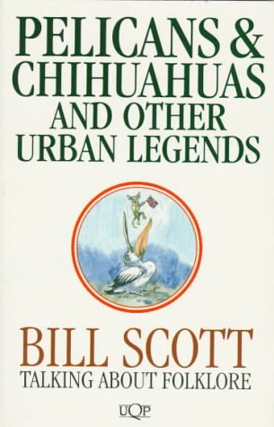 Pelicans & Chihuahuas and Other Urban Legends: Talking about Folklore (9780702227745) by Scott, Bill