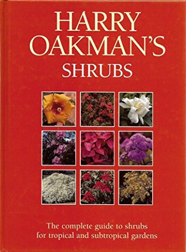 Stock image for Harry Oakman's Shrubs - The Complete Guide to Shrubs for Tropical and Subtropical Gardens for sale by Barclay Books