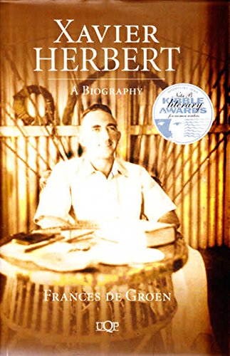 Xavier Herbert: A Biography.