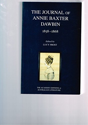 Stock image for The Journal of Annie Baxter Dawbin, July 1858-May 1868 for sale by Lectioz Books